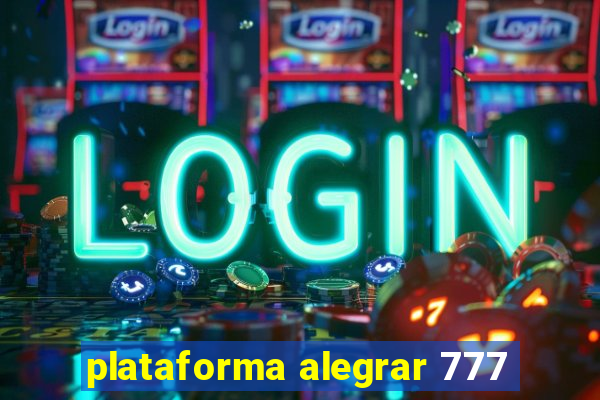 plataforma alegrar 777